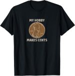 Coin Collector Hobby Gift Numismatics Collecting Makes Cents T-Shirt - Image 2