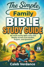 The Simple Family Bible Study Guide: No-Guilt Family Bible Time with Weekly Screen-Free Studies, Prayers, and Questions (Bible Study Essentials) - Image 2
